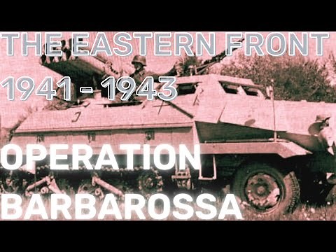 Operation Barbarossa - The Eastern Front. German Invasion of the Soviet Union - 1941 to 1943.