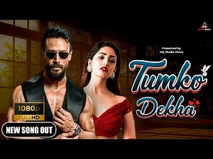 New Song 2025: तुमको देखा | Tiger Shroff, Yami Gautam | Love Song 2025