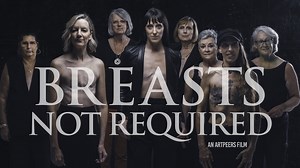 Breasts Not Required: Mastectomy Stories