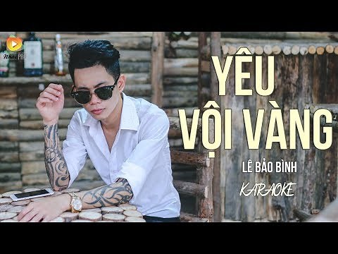 [KARAOKE] Yêu Vội Vàng - Lê Bảo Bình