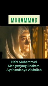 Nabi Muhammad mengunjungi makam ayahhandanya Abdullah #filmreligi #kisahnabi | Sholawat Harian