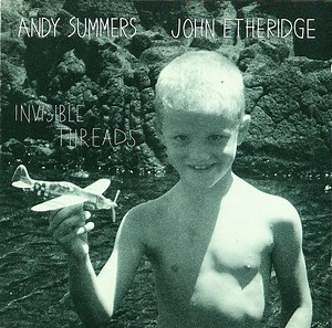 Andy Summers & John Etheridge - Invisible Threads