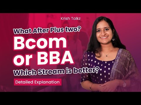 What After Plus two? Bcom or BBA | Which stream is better? Detailed Explanation | Career Guidance