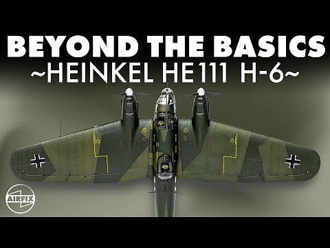 Airfix | Heinkel He111 H-6 Full Build (1:72) | Beyond the Basics