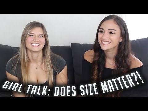 Girl Talk!! Does Size Matter?