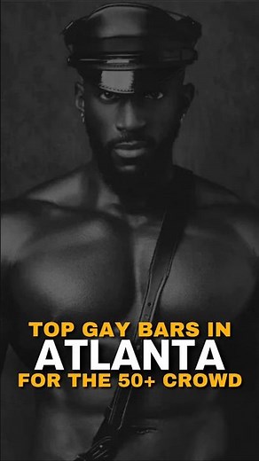 Atlanta Top Gay Bars For The 50+ Crowd