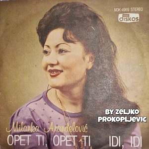 Milanka Arandjelovic Maka - Idi,idi (Novica Urosevic - arr. Tomica Miljic) Ansambl Tomice Miljica Diskos 1980 | Zeljko Prokopljevic