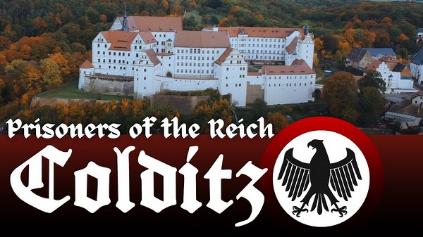 WWII’s Fortress of Escape: The Legendary Colditz Story