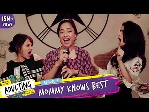 Dice Media | Adulting | Web Series | S01E02 - Mommy Knows Best