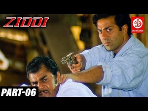 Ziddi - Bollywood Action Movies PART - 06 | Sunny Deol, Raveena Tandon | Romantic Action Drama Movie