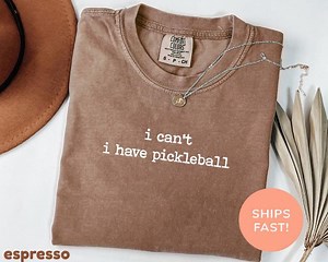 Chemise Comfort Colors® I Can't I Have, chemise de pickleball drôle, cadeau joueur de pickleball, t-shirt de pickleball, cadeaux de pickleball - Etsy France
