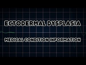 Ectodermal dysplasia (Medical Condition)