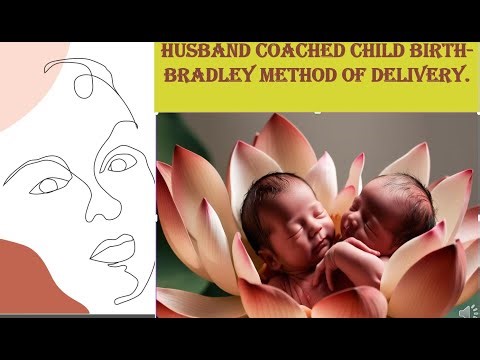 THE BRADLEY METHOD OF DELIVERY-HUSBAND-COACHED CHILDBIRTH