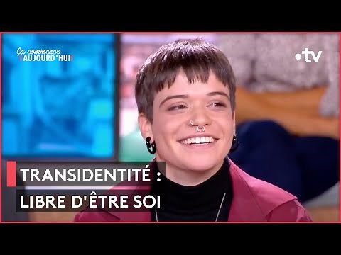 Transgenres : une vie de combats - Ça commence aujourd'hui