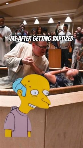 #church #baptism #baptized #thesimpsons #simpsons #mrburns #funny #memes #fyp #viral #trending #trendingreels #popular #capcut #😂 | Matt Hines