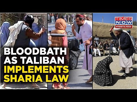 Bloodbath As Taliban Orders Implementation Of Sharia Law After Female Students Beaten | World News