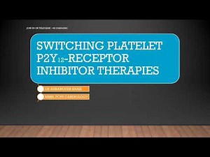 How To Switch Between Platelet P2Y12 Inhibitor Therapies. A Practical Approach