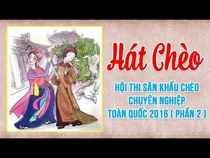 Hát Chèo Đặc Biệt 2018 | Những Trích Đoạn Chèo Hay Nhất NGọt Ngào Nhớ Mãi Không Quên