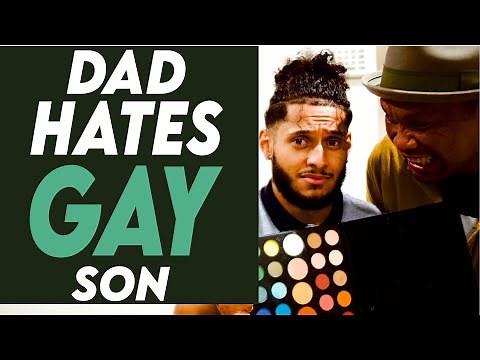 Dad Hates Gay Son, Find out what happens Next!