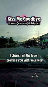 19K views · 516 reactions | Kiss me goodbye by Romeo Quinones|With Lyrics. #roadtrip #fblifestyle #musicandlyrics #musicvideo #MusicLovers #angieinmalaysia #credittotheownerofthismusic | Angie in Malaysia | Facebook