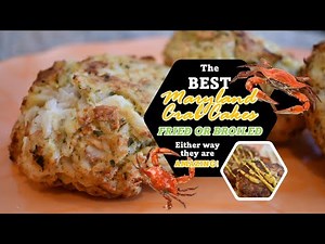 The Best Maryland Crab Cakes - Fried or Broiled