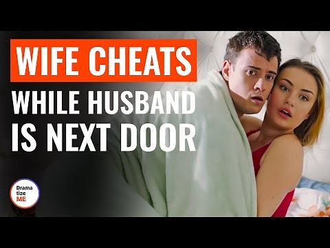 Wife Cheats While Husband is Next Door | ‪@DramatizeMe‬
