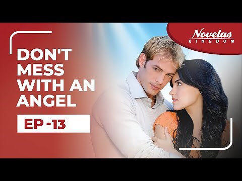 Don't Mess With An Angel | Episode - 13 | ( English Dubbed ) Mexican Novela Series