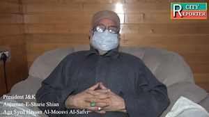 President JKANJSS, Aga Syed Hassan Al Moosvi Al Safvi Appeals The Public To Follow CAB. | CITY REPORTER