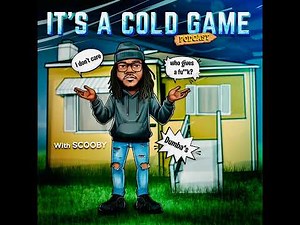 Would You Do Anything For Money? | Its A Cold Game Podcast | EP :20