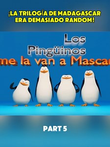 PARTE 5 ! ¡La TRILOGÍA de Madagascar era DEMASIADO RANDOM!