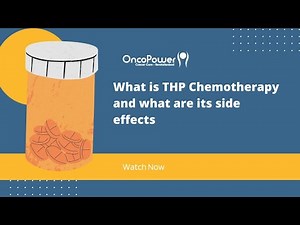 What is THP Chemotherapy and what are its side effects? | OncoPower