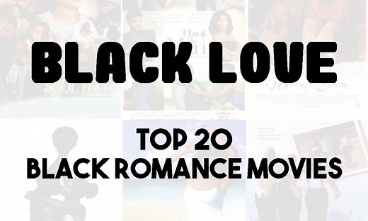 Black Romance Movies: Top 20 Best Black Love Movies