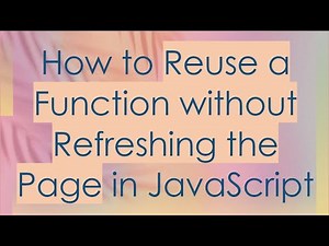 How to Reuse a Function without Refreshing the Page in JavaScript