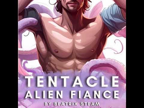 Tentacle Alien Fiance: Spicy Alien Monster Mate Erotic Short Story - Beatrix Steam