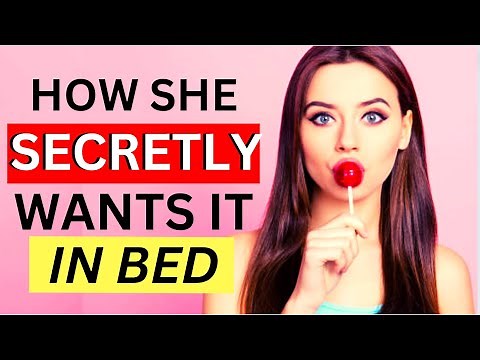 10 "ROUGH" Sex Moves Women Secretly Crave In Bed (9 out 10 Women Want These)
