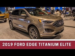 2019 Ford Edge Titanium Elite - Full Review