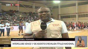 Basquetebol Feminino - Interclube vence 1ª de Agosto e revalida título nacional | Televisão Pública de Angola - TPA "Oficial"