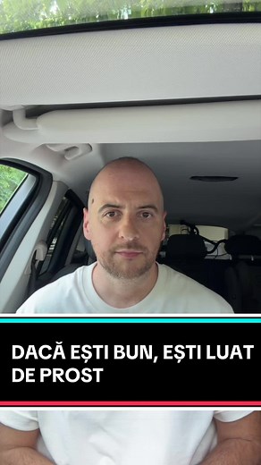 Dacă ești bun, ești luat de prost – înțeles și cum să reacționezi