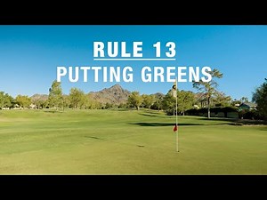 Arizona Golf Association October 2022 Rule of the Month | Rule 13: Putting Greens