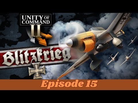 Unity of Command 2 - Blitzkrieg DLC - Episode 15: Fall Rot West and the Capture of Paris