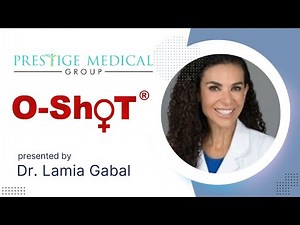 Understanding Female Sexual Dysfunction and the O-Shot®: Insights from Dr. Lamia Gabal