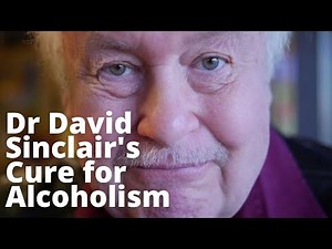 Dr David Sinclair on His Cure for Alcoholism (2013) Naltrexone and The Sinclair Method
