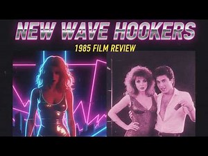 New Wave Hookers (1985) Analysis | The Infamous Classic That Defined an Era