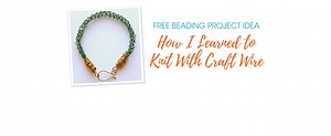 How I Learned to Knit With Craft Wire
