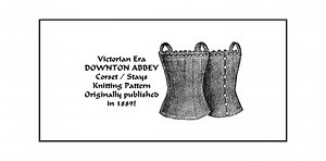 Victorian Corset Stays Knitting Pattern 1889 Pdf DOWNLOAD - DOWNTON ABBEY - Knit Undergarment Femme Fatale Fashion Patternparlorpigeon - Etsy