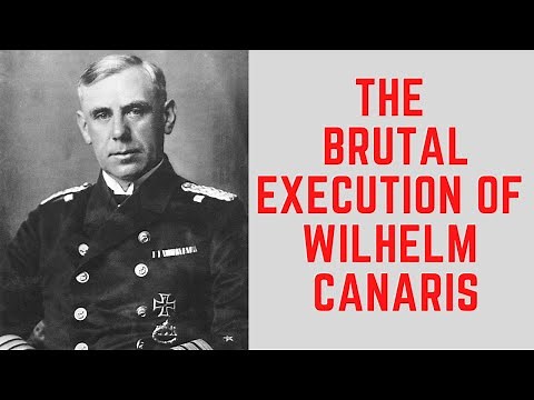 The Execution Of Hitler's Traitorous Spymaster Canaris
