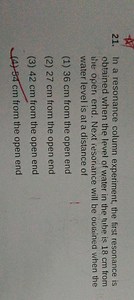 21. In a resonance column experiment, the first resonance is ob... | Filo