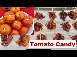 How to make Tomato Candy the easy way