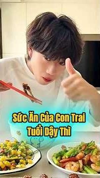 Sức ăn của con trai tuổi dậy thì #shortvideo