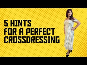 Five Hints for Perfect Crossdressing